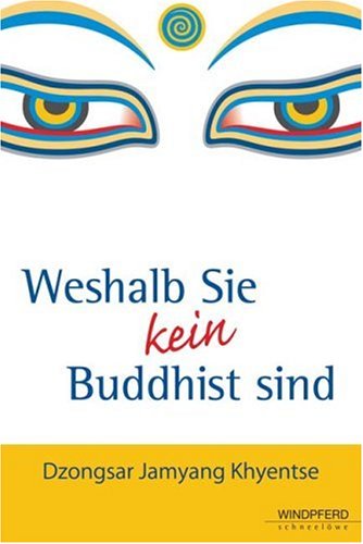 Beispielbild fr Weshalb Sie kein Buddhist sind zum Verkauf von medimops