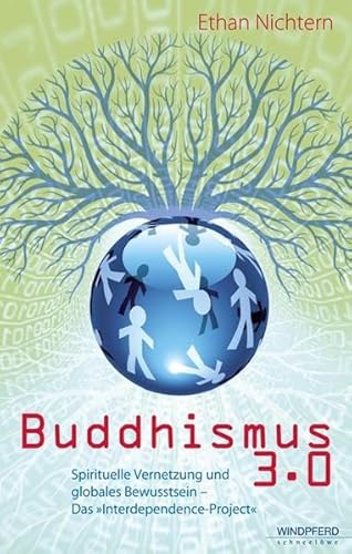 Beispielbild fr Buddhismus 3.0: Spirituelle Vernetzung und globales Bewusstsein - Das "Interdependence Projekt" zum Verkauf von medimops