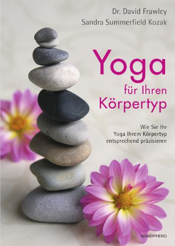 9783893855865: Yoga fr Ihren Krpertyp: Wie Sie Ihr Yoga Ihren Krpertyp entsprechend przisieren