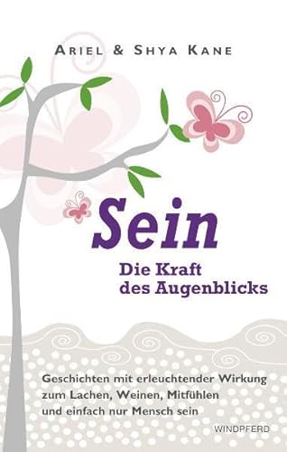 Stock image for SEIN - Die Kraft des Augenblicks. - Geschichten mit erleuchtender Wirkung - zum Lachen, Weinen, Mitfhlen und einfach nur Mensch sein for sale by medimops