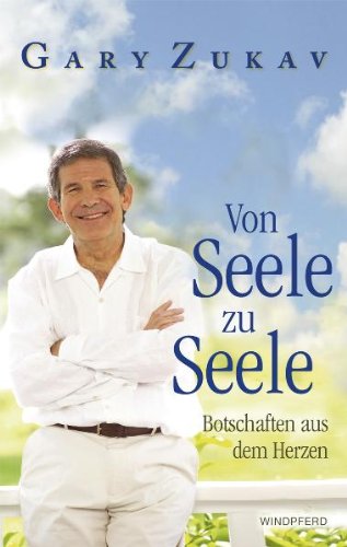 Von Seele zu Seele (9783893855940) by Gary Zukav