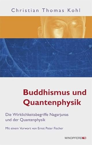 Beispielbild fr Buddhismus und Quantenphysik - Die Wirklichkeitsbegriffe Nagarjunas und der Quantenphysik zum Verkauf von medimops