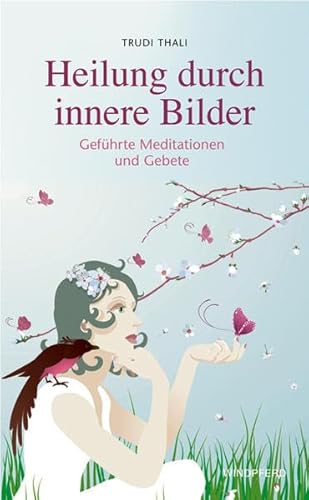 Beispielbild fr Heilung durch innere Bilder (Gefhrte Meditationen und Gebete) zum Verkauf von medimops