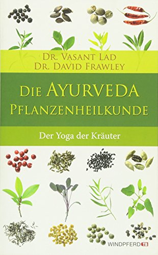 Stock image for Die Ayurveda-Pflanzenheilkunde for sale by GreatBookPrices
