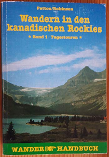 9783893920983: Wandern in den Kanadischen Rockies I. Tagestouren