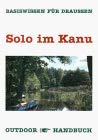 9783893921003: Solo im Kanu. OutdoorHandbuch.