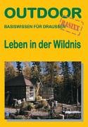 9783893921225: Leben in der Wildnis. OutdoorHandbuch.