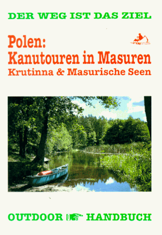 9783893921386: Polen: Kanutouren in Masuren. OutdoorHandbuch. Krutinna und Masurische Seen