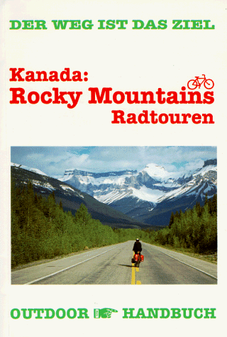 Beispielbild fr Kanada: Rocky Mountains Radtouren zum Verkauf von Sigrun Wuertele buchgenie_de