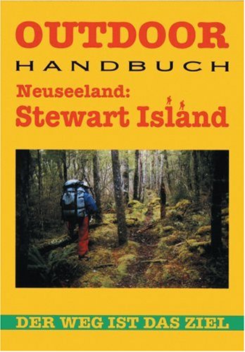 Beispielbild fr Neuseeland: Steward Island - Der Weg ist das Ziel zum Verkauf von Antiquariat Hans Wger