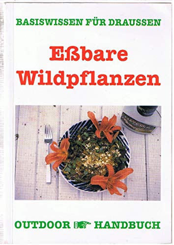 9783893923052: Outdoor Essbare Wildpflanzen. Basiswissen fr Draussen (Livre en allemand)