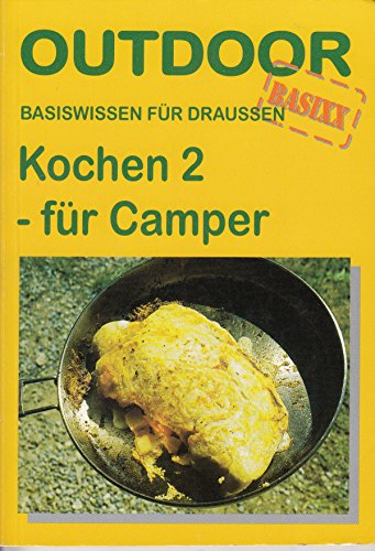 Beispielbild fr Kochen 2 - fr Camper: Basiswissen fr draussen zum Verkauf von medimops