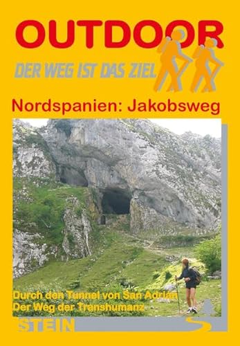 9783893925490: Nordspanien: Jakobsweg durch den Tunnel v. San Adrin - Weg der Transhumanz: Der Weg der Transhumanz. Der Weg ist das Ziel