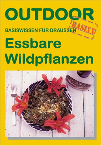 Stock image for Outdoor. Essbare Wildpflanzen. Basiswissen fr draussen for sale by medimops