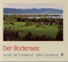 Stock image for Der Bodensee = Le Lac de Constance. Lake of Constance. Franz Oexle ; Toni und Marco Schneiders. Engl. Fassung: Desmond Clayton. Franz. Fassung: Marlne Kehayoff-Michel for sale by Homburger & Hepp