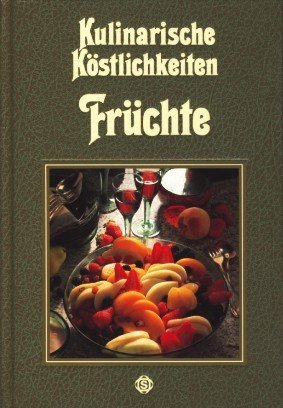 Früchte. Mit 75 pikanten Rezepten - Feuerbach, Ursula