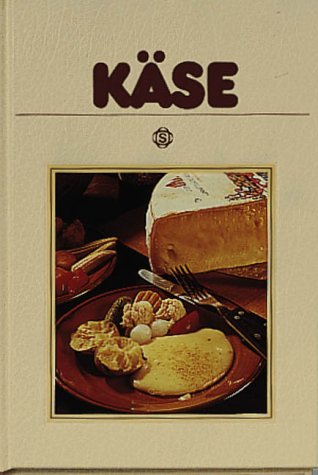 Käse - Mit 72 Rezepten - Paul-Prößler, Ute