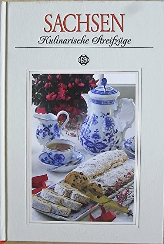 Stock image for Sachsen. Kulinarische Streifzge: Mit 65 Rezepten for sale by Better World Books