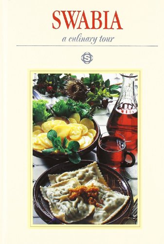 Stock image for Swabia: A Culinary Tour with 75 Recipes from South-West Germany for sale by Montana Book Company