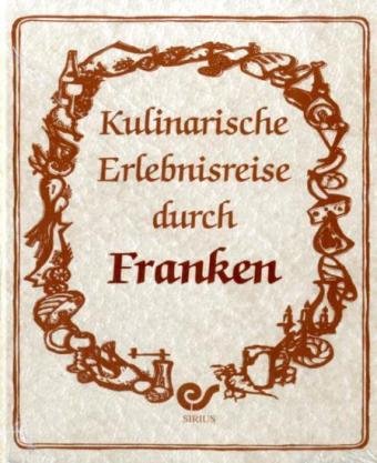 Stock image for Kulinarische Erlebnisreise durch Franken for sale by medimops