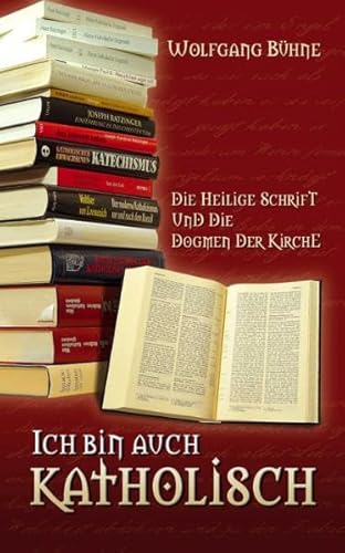 Beispielbild fr Ich bin auch katholisch. Die Heilige Schrift und die Dogmen der Kirche zum Verkauf von medimops