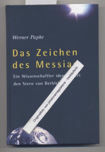 Beispielbild fr Das Zeichen des Messias. Ein Wissenschaftler identifiziert den Stern von Bethlehem zum Verkauf von medimops