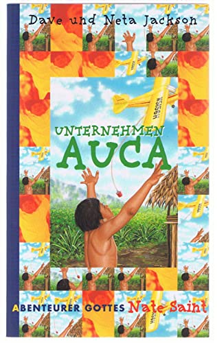 9783893974153: Nate Saint: Unternehmen Auca (Livre en allemand)