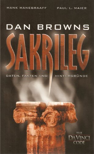 Beispielbild fr Dan Browns Sakrileg - Daten, Fakten und Hintergründe [Paperback] Hank Hanegraff / Paul L.Maier zum Verkauf von tomsshop.eu