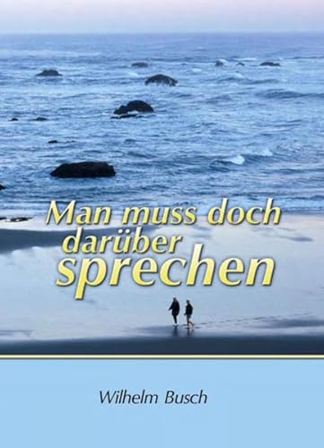 Man muss doch darüber sprechen. Kleine Erzählungen, zweiter Band. - Wilhelm Busch