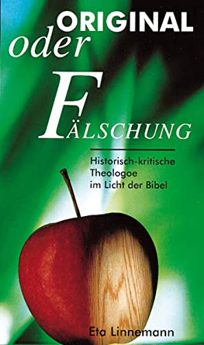 Stock image for Original oder Flschung: Historisch-kritische Theologie im Licht der Bibel for sale by medimops
