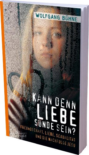 9783893977635: Kann denn Liebe Snde sein?: Freundschaft, Liebe, Sexualitt und die Nachfolge Jesu (Livre en allemand)