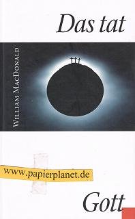Das tat Gott (9783893977697) by Illiam MacDonald