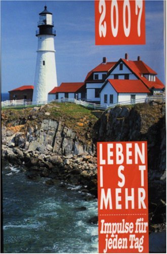 Beispielbild fr Leben ist mehr 2007 - Impulse fr jeden Tag (Broschiert) zum Verkauf von Leserstrahl  (Preise inkl. MwSt.)