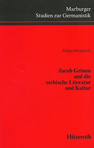 Beispielbild fr Jacob Grimm und die serbische Literatur und Kultur. zum Verkauf von Antiquariat Reinhold Pabel