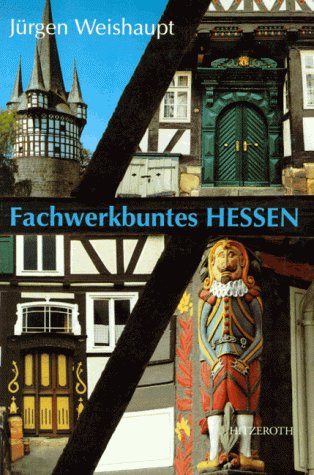 Beispielbild fr Fachwerkbuntes Hessen. zum Verkauf von Bernhard Kiewel Rare Books