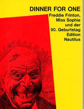 Stock image for Dinner for one. Freddie Frinton, Miss Sophie und der 90. Geburtstag [Perfect Paperback] for sale by tomsshop.eu