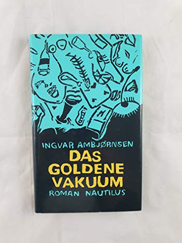 Das goldene Vakuum. Roman. - Aus dem Norwegischen von Gabriele Haefs. - Ambjørnsen,Ingvar