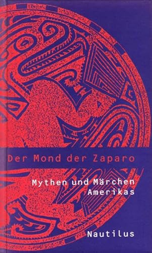 9783894012304: Der Mond der Zaparo: Mythen und Mrchen Amerikas