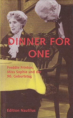 9783894012687: Dinner for one: Freddie Frinton, Miss Sophie und der 90. Geburtstag