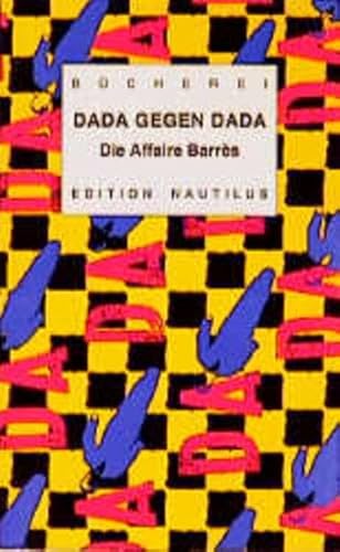 Stock image for DADA GEGEN DADA. Die Affaire Barres. for sale by Buli-Antiquariat