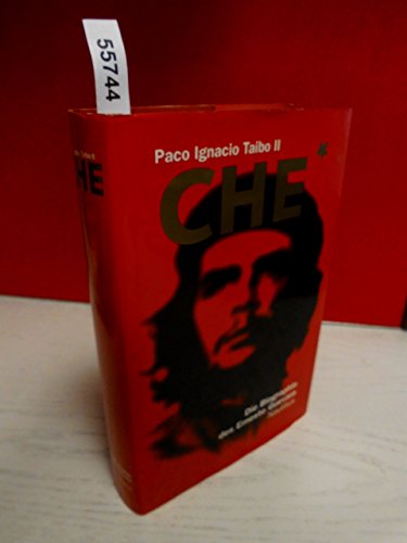 Che. Die Biographie des Ernesto Guevara. - Taibo II, Paco Ignacio