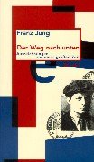 Beispielbild fr Der Weg nach unten: Aufzeichnungen aus einer groen Zeit zum Verkauf von medimops