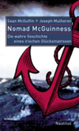 9783894014230: Nomad McGuinness. Die wahre Geschichte eines irischen Glcksmatrosen