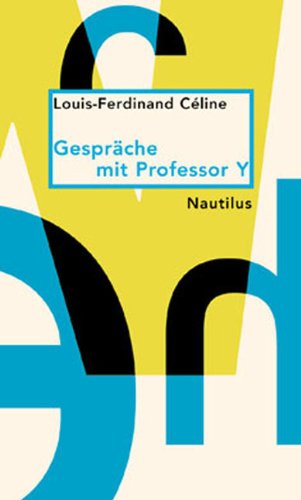 GesprÃ¤che mit Professor Y (9783894014391) by Louis-Ferdinand CÃ©line