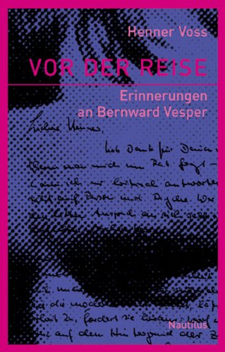 Imagen de archivo de Vor der Reise. Erinnerungen an Bernward Vesper. a la venta por Antiquariat Nam, UstId: DE164665634