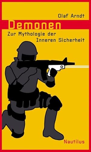 Demonen: Zur Mythologie der Inneren Sicherheit (9783894014681) by Arndt, Olaf