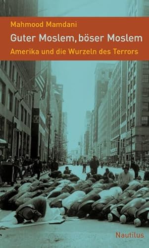 9783894014759: Guter Moslem, bser Moslem: Amerika und die Wurzeln des Terrors