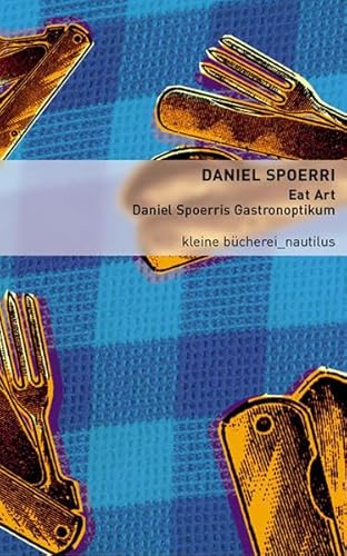 Stock image for Eat Art - Daniel Spoerris Gastronoptikum for sale by medimops