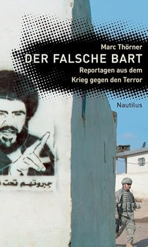9783894015572: Der falsche Bart: Reportagen aus dem Krieg gegen den Terror
