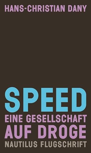 Speed: Eine Gesellschaft Auf Droge - Dany, Hans-Christian; Dany, Hans-Christian